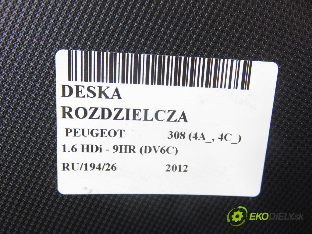 PEUGEOT 308 (4A_, 4C_) HB 2012 0,00 1.6 HDi - 9HR (DV6C) 1560,00 palubovka 
