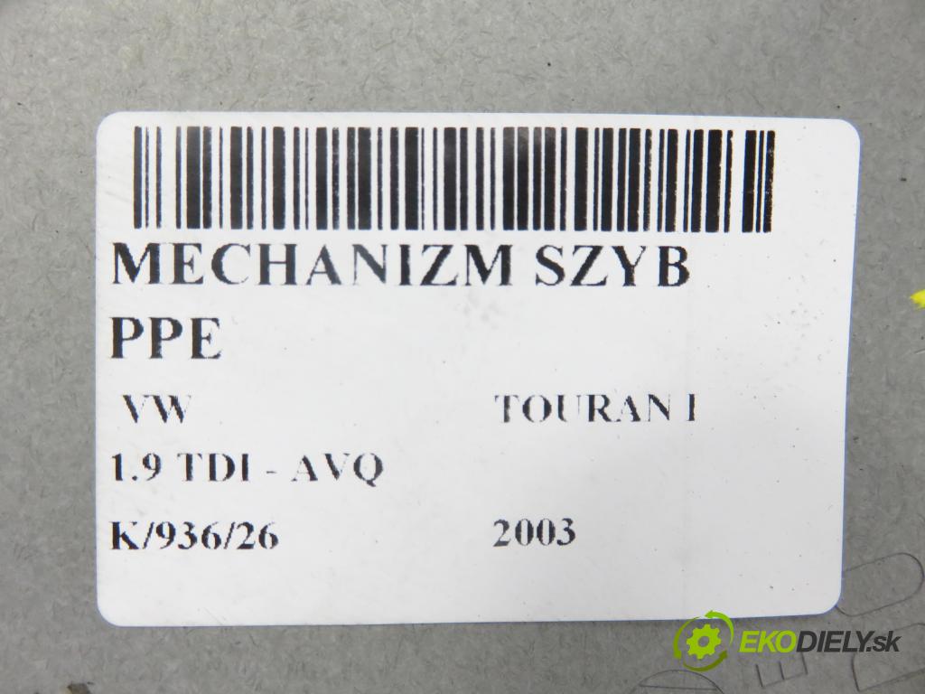 VW TOURAN (1T1, 1T2) MINIVAN 2003 74,00 1.9 TDI PD 100 - AVQ 1896,00 mechanismus oken PPE 1K0959702B ; 1K0959792A ; 1T0837756H