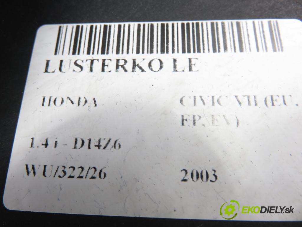 HONDA CIVIC VII Hatchback (EU, EP, EV) HB 2003 55,00 1.4 i - D14Z6 1396,00 Spätné zrkadlo LE
