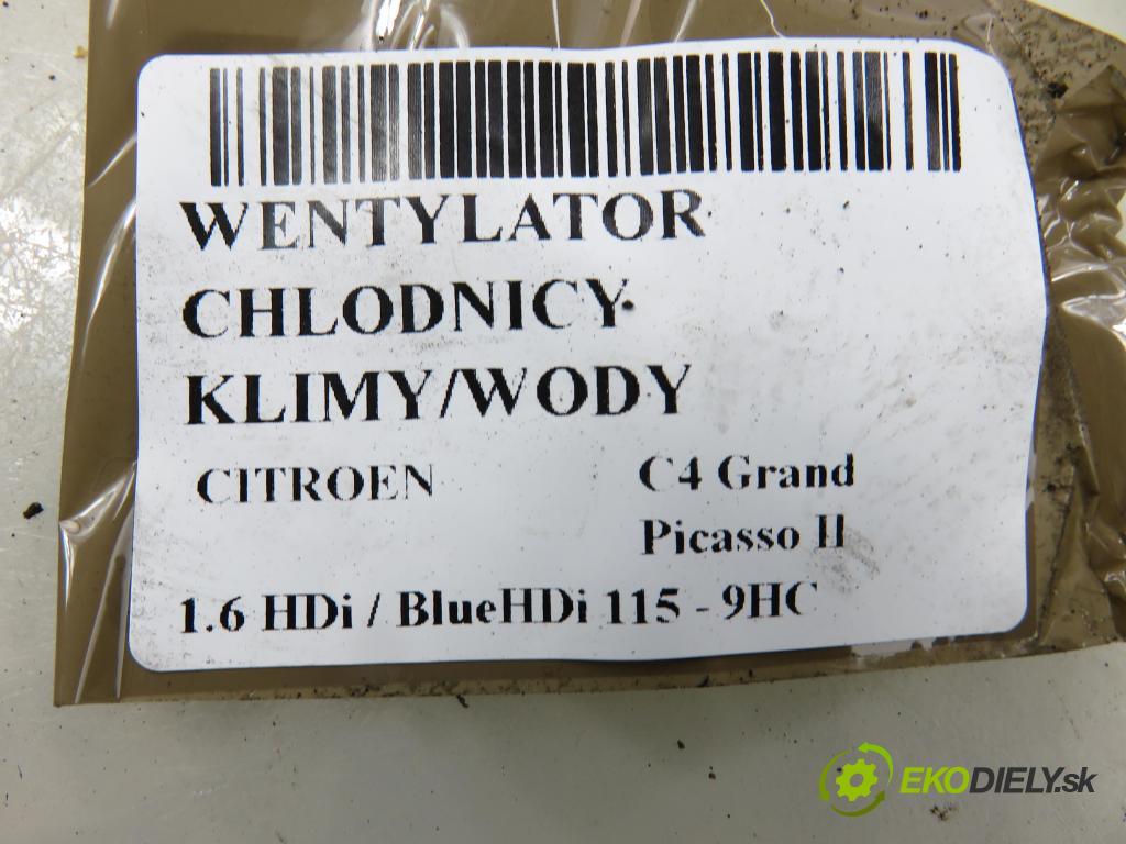 CITROEN C4 Grand Picasso II MINIVAN 2014 0,00 1.6 HDi / BlueHDi 115 - 9HC (DV6C) 1560,00 Ventilátor chladič klíma/voda 9806313280