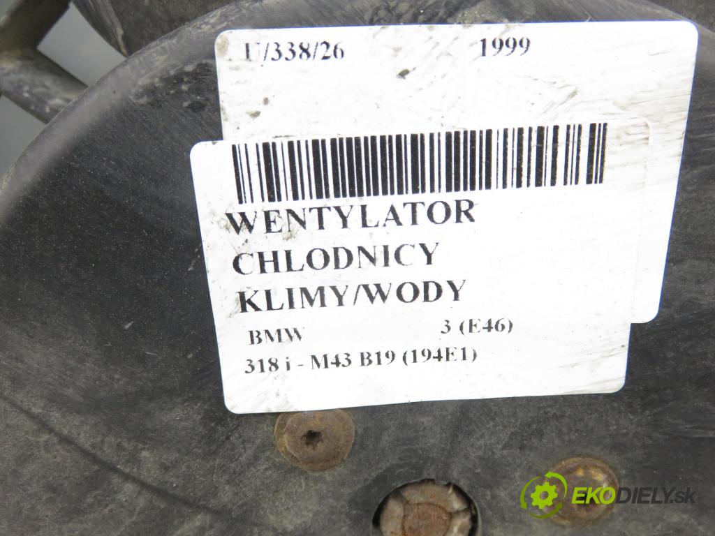 BMW 3 (E46) SEDAN 1999 87,00 318 i - M43 B19 (194E1) 1895,00 Ventilátor chladič klíma/voda 8382225 ; 0130303827