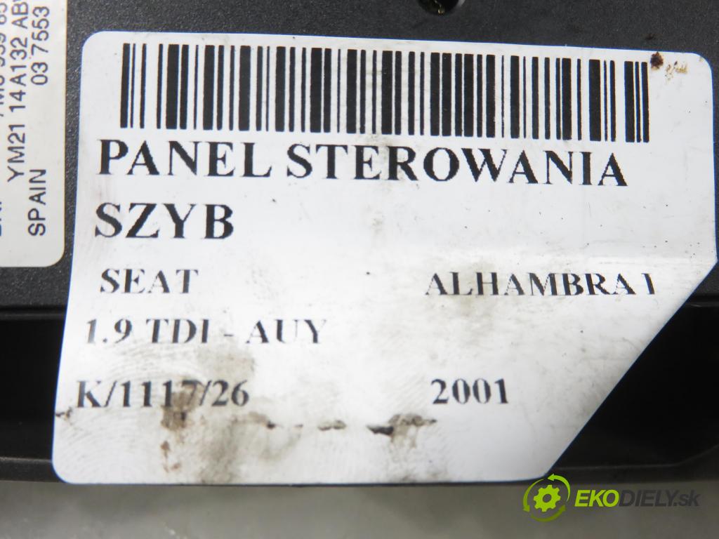 SEAT ALHAMBRA (7V8, 7V9) MINIVAN 2001 85,00 1.9 TDI PD 115 - AUY 1896,00 Panel ovládaní oken 7M3959857B ; YM2114A132