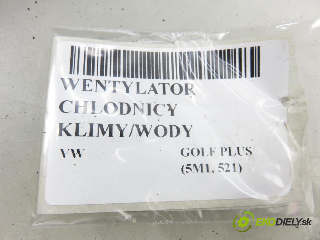 VW GOLF PLUS (5M1, 521) MINIVAN 2006 103,00 2.0 TDI 16V - BKD 1968,00 Ventilátor chladič klíma/voda 1K0121207AA ; 1K0121205G