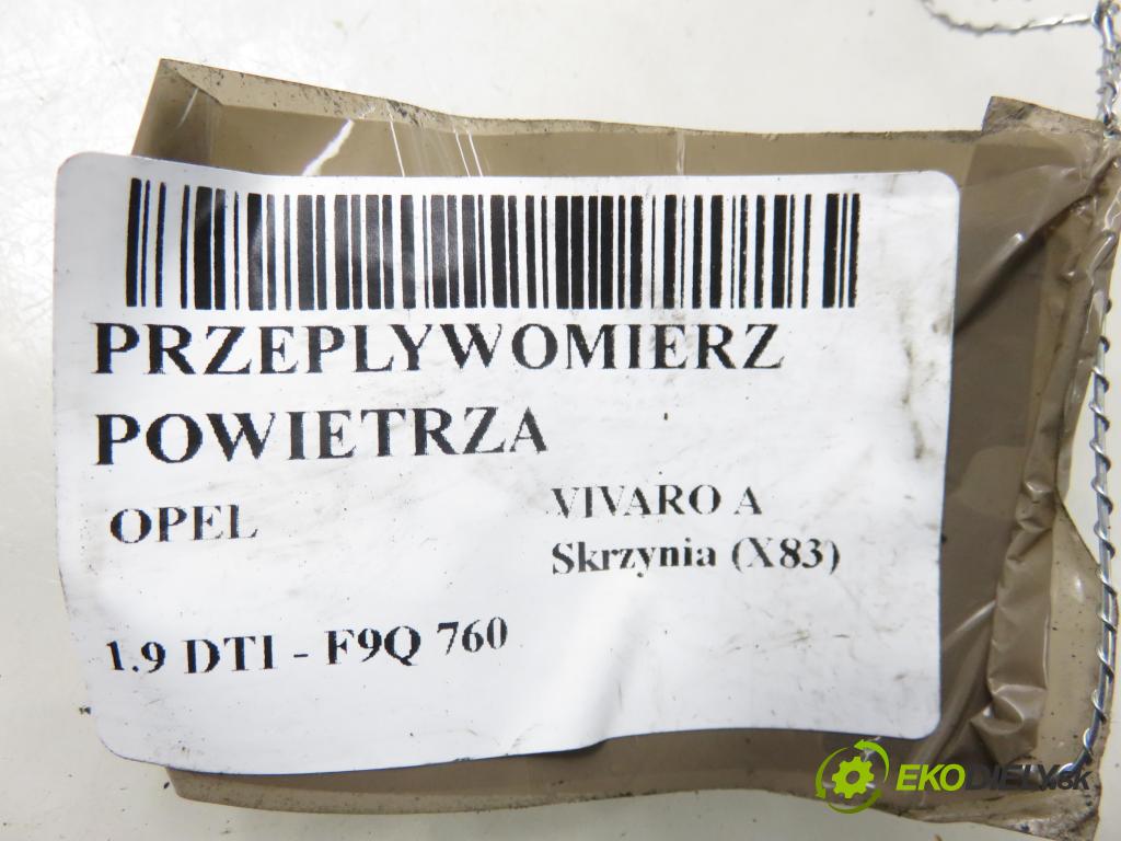 OPEL VIVARO A Skrzynia (X83) FURGON 2004 74,00 1.9 DTI - F9Q 760 1870,00 váha vzduchu vzduchu 8ET00914200