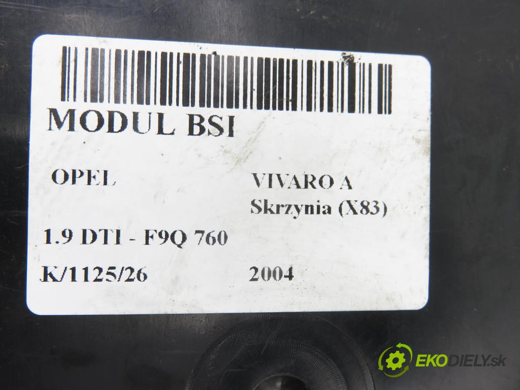 OPEL VIVARO A Skrzynia (X83) FURGON 2004 74,00 1.9 CDTI 101 - F9Q 760 1870,00 MODUL BSI 216688914B ; 8200156016D