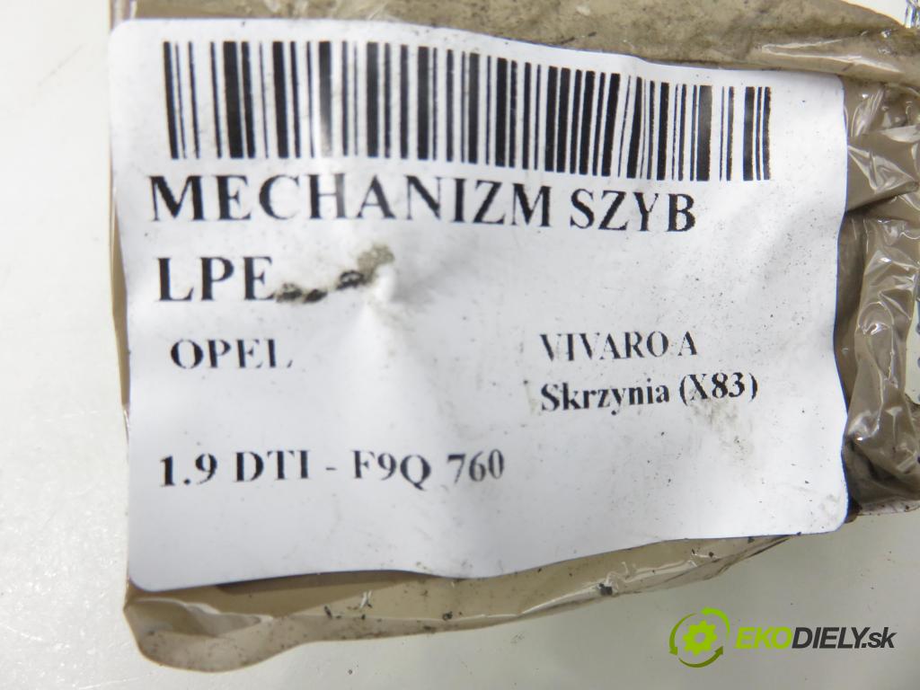 OPEL VIVARO A Skrzynia (X83) FURGON 2004 74,00 1.9 CDTI 101 - F9Q 760 1870,00 mechanismus oken 7700311820C ; 91165704C