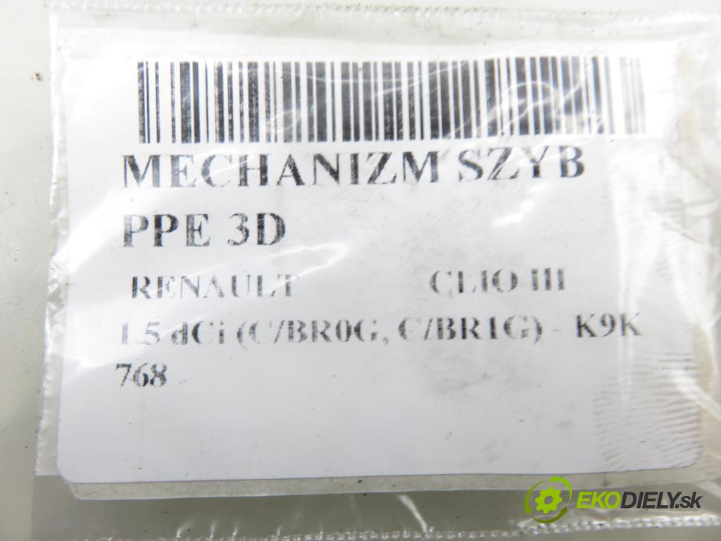 RENAULT CLIO III (BR0/1, CR0/1) HB 2006 50,00 1.5 dCi 68 - K9K 768 1461,00 mechanismus oken PPE 3D 118728 ; 400857