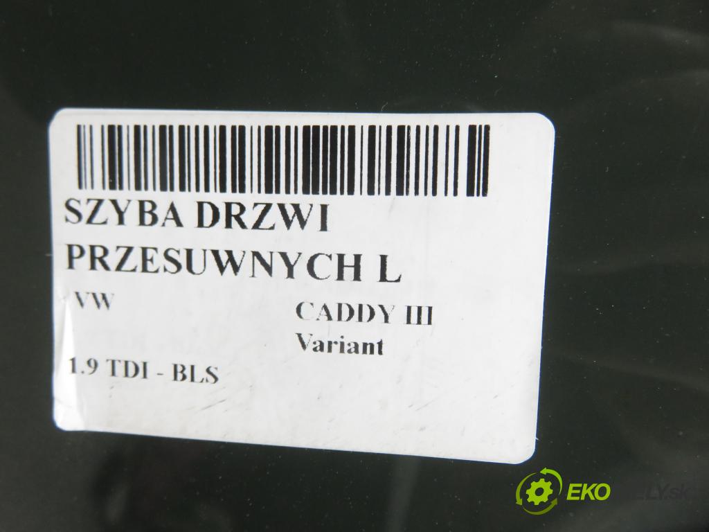 VW CADDY III Variant (2KB, 2KJ, 2CB, 2CJ) KOMBIVAN 2007 77,00 1.9 TDI PD 105 1896,00 Okno Dvere posúvne L