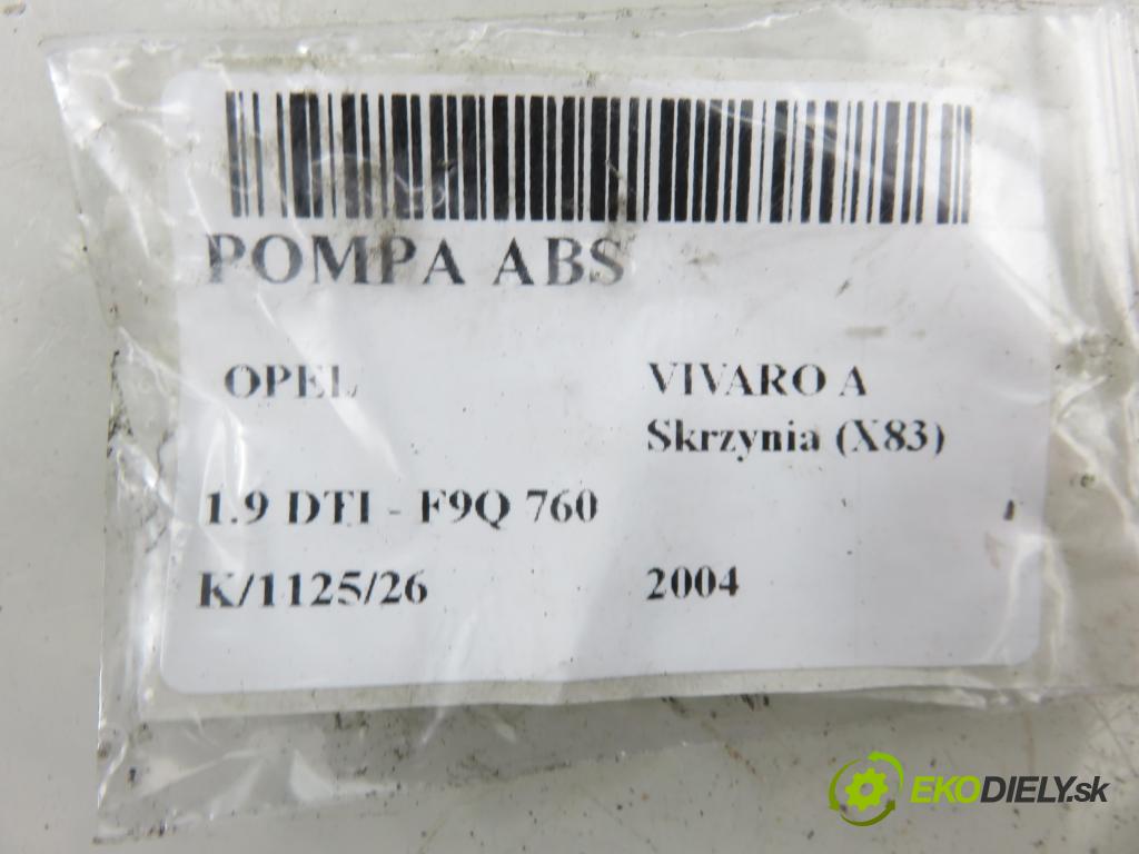 OPEL VIVARO A Skrzynia (X83) FURGON 2004 74,00 1.9 CDTI 101 - F9Q 760 1870,00 Pumpa ABS 8200184211 ; 91169033 ; 13509005K (Pumpa ABS)