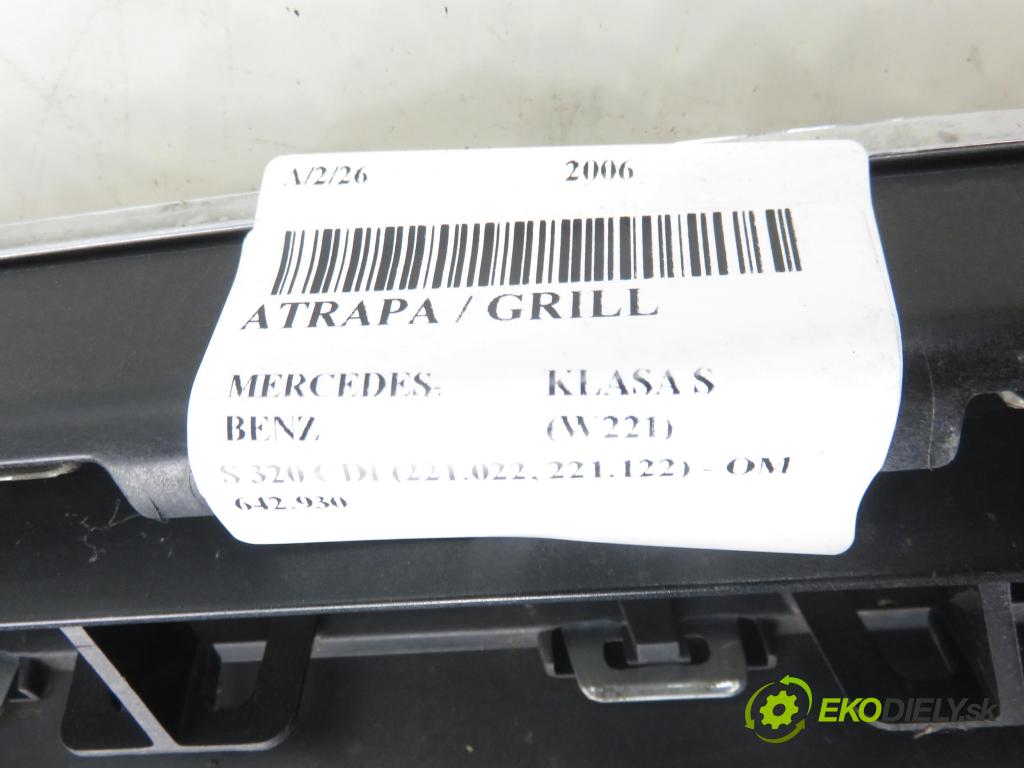 MERCEDES-BENZ KLASA S (W221) SEDAN 2006 173,00 S 320 CDI 235 - OM 642.930 2987,00 Mriežka / maska 2218800083