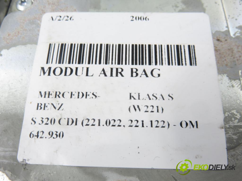 MERCEDES-BENZ KLASA S (W221) SEDAN 2006 173,00 S 320 CDI (221.022, 221.122) - OM 642.930 2987,00 MODUL air BAG 0285001896 ; A2218707626