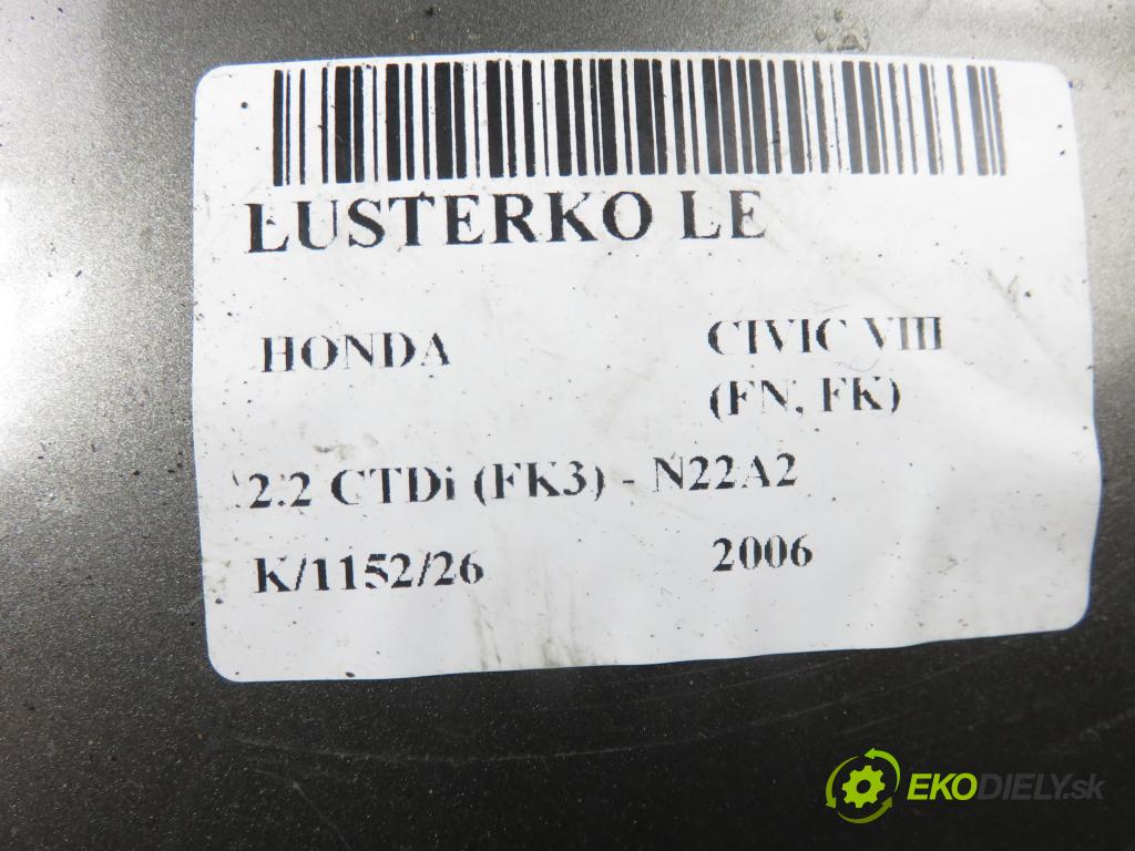 HONDA CIVIC VIII (FN, FK) HB 2006 103,00 2.2 CTDi (FK3) - N22A2 2204,00 Spätné zrkadlo LE