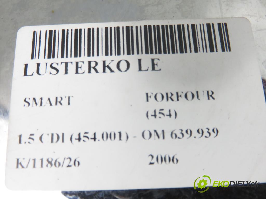 SMART FORFOUR (454) HB 2006 70,00 1.5 CDI (454.001) - OM 639.939 1493,00 Spätné zrkadlo LE MN902102