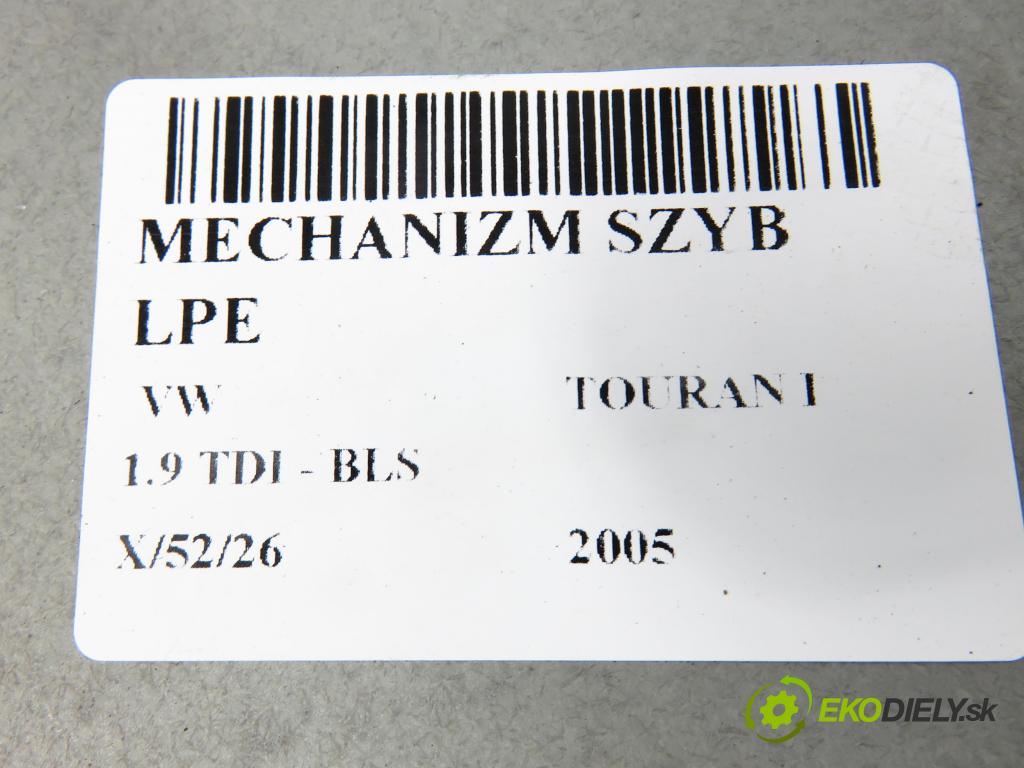 VW TOURAN (1T1, 1T2) MINIVAN 2005 77,00 1.9 TDI - BLS 1896,00 mechanismus oken 1T1837729AG ; 1K0959793G