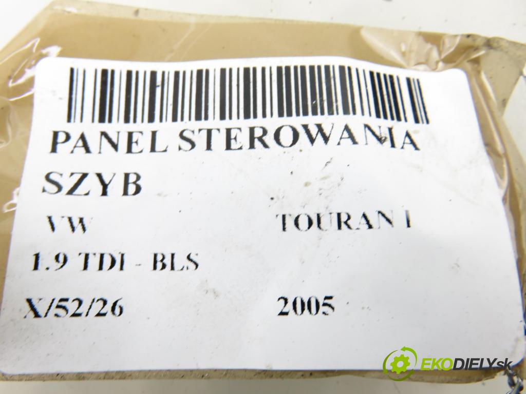 VW TOURAN (1T1, 1T2) MINIVAN 2005 77,00 1.9 TDI - BLS 1896,00 Panel ovládania okien 1T1867371G ; 1K3959857A