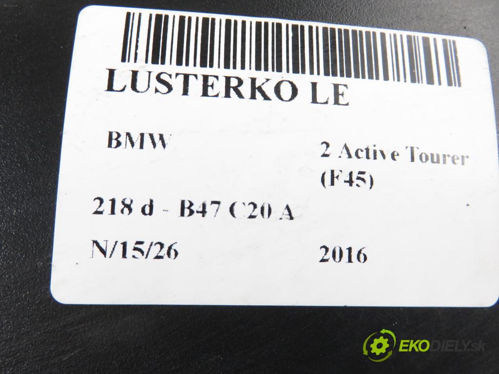 BMW 2 Active Tourer (F45) MINIVAN 2016 110,00 218 d - B47 C20 A 1995,00 Spätné zrkadlo LE