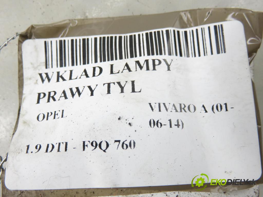 OPEL VIVARO A Autobus (X83) BUS 2003 74,00 1.9 CDTI 101 - F9Q 760 1870,00 vložka svetla pravy zadné 25467008