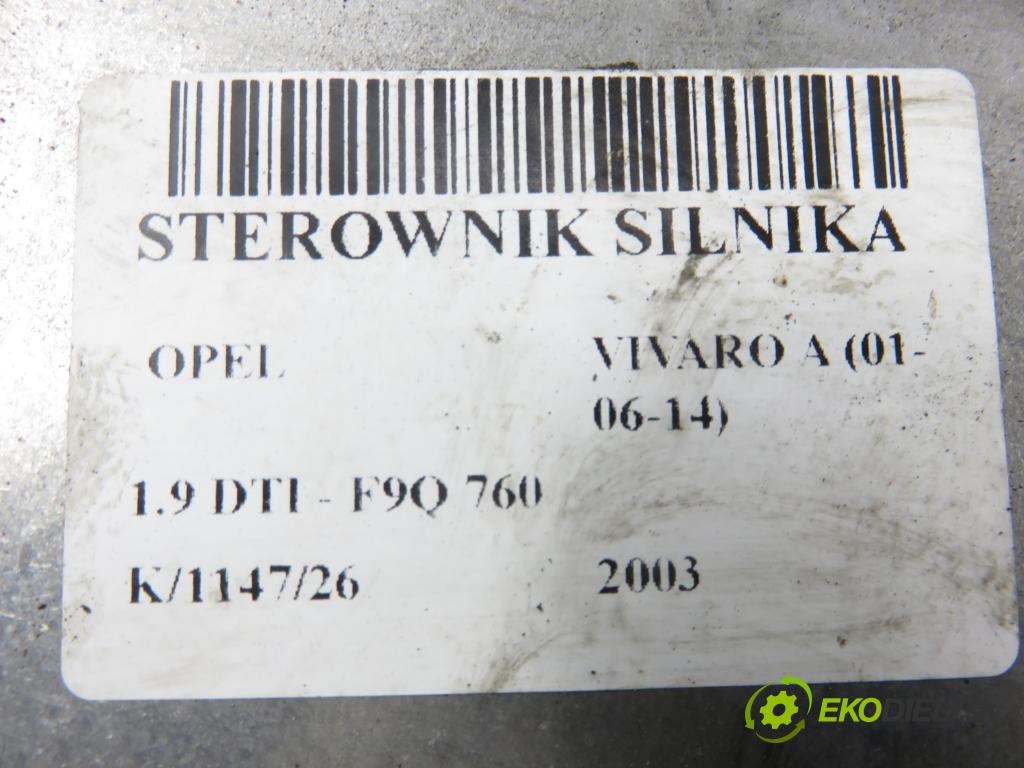 OPEL VIVARO A Autobus (X83) BUS 2003 74,00 1.9 DTI - F9Q 760 1870,00 Riadiaca jednotka Motor 8200204836 ; 0281010632