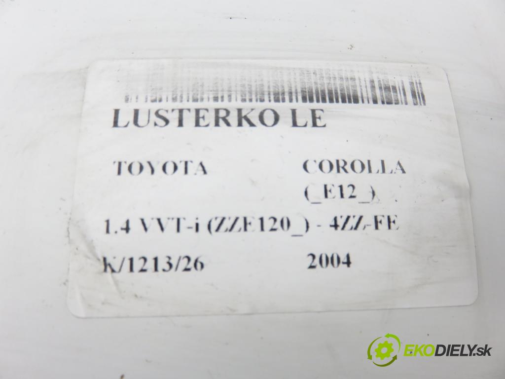 TOYOTA COROLLA (_E12_) HB 2004 71,00 1.4 VVT-i 97 (ZZE120) - 4ZZ-FE 1398,00 Spätné zrkadlo LE