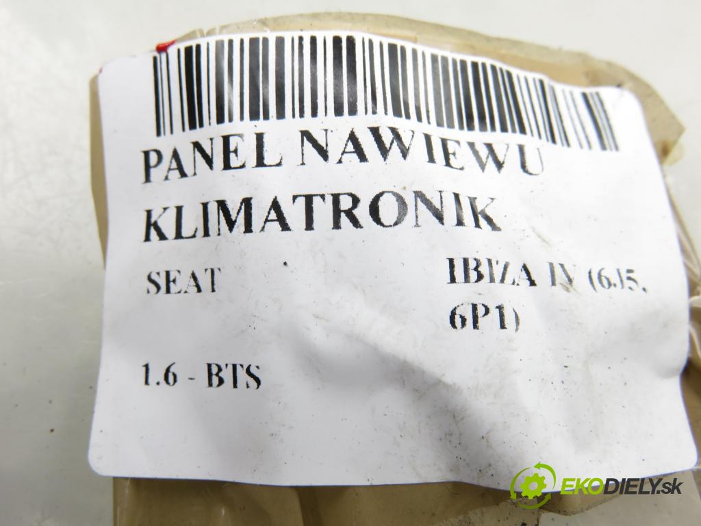 SEAT IBIZA IV (6J5, 6P1) HB 2009 77,00 1.6 - BTS 1598,00 Panel kúrenia KLIMATRONIK 6J0820043A ; A2C53357413