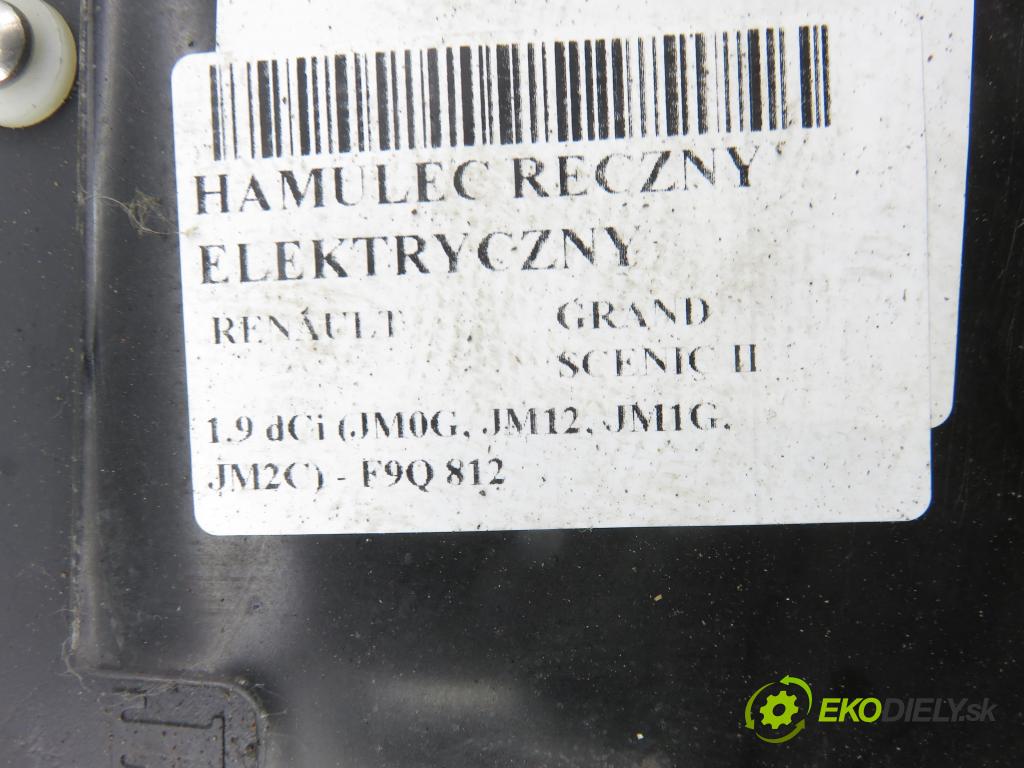 RENAULT GRAND SCENIC II (JM0/1_) MINIVAN 2004 88,00 1.9 dCi (JM0G, JM12, JM1G, JM2C) - F9Q 812 1870,00 BRZDA: ručny elektrický 8200702095