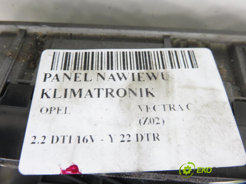 OPEL VECTRA C (Z02) LIFTBACK 2004 92,00 2.2 DTI 16V 125 - Y 22 DTR 2172,00 Panel topení KLIMATIZACE: 13138196