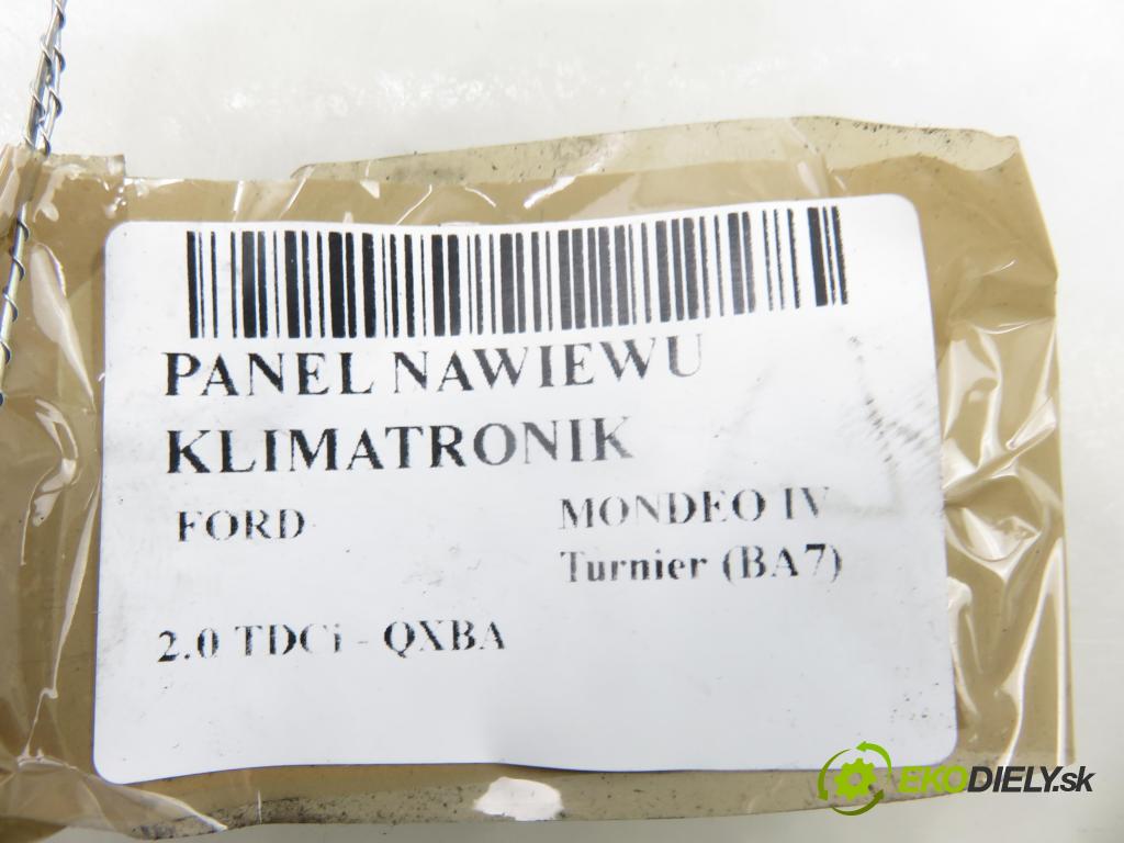 FORD MONDEO IV Turnier (BA7) KOMBI 2009 103,00 2.0 TDCi - QXBA 1997,00 Panel topení KLIMATRONIK 7S7T18C612AK