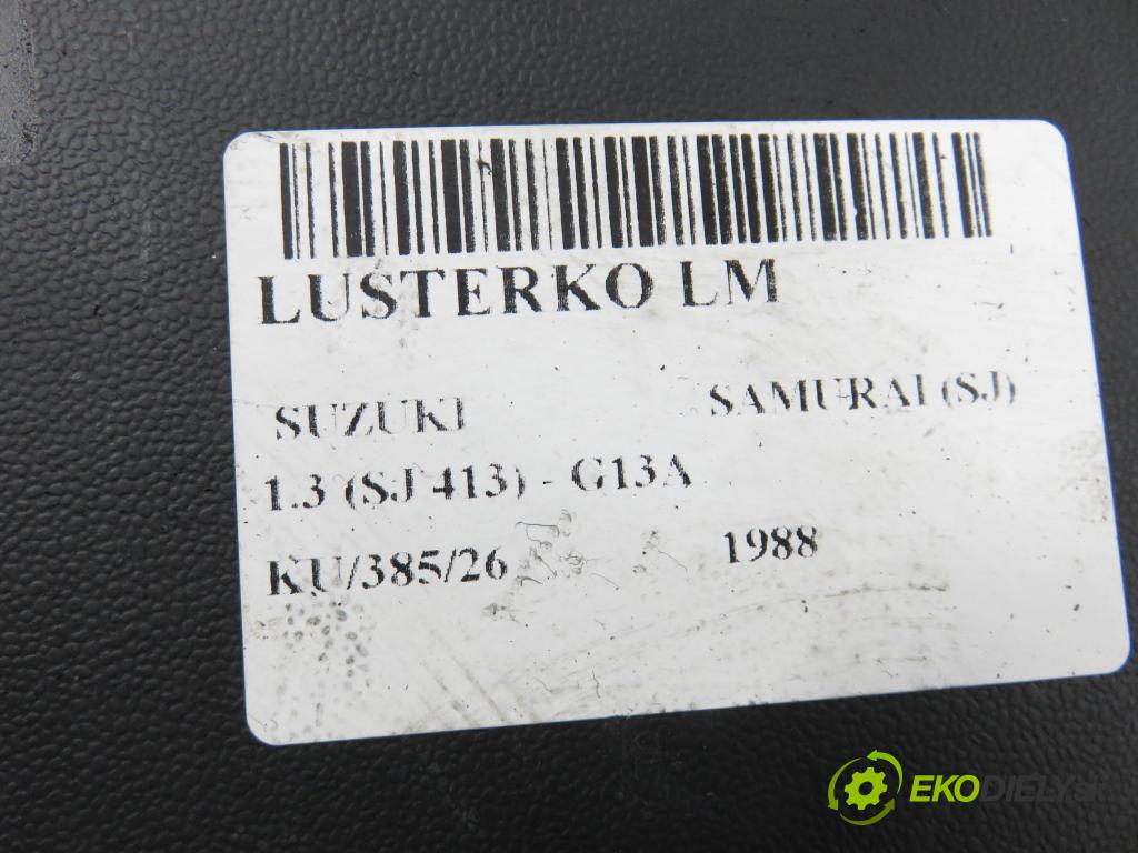 SUZUKI SAMURAI (SJ) TERENOWY 1988 47,00 1.3 (SJ 413) - G13A 1324,00 Spätné zrkadlo