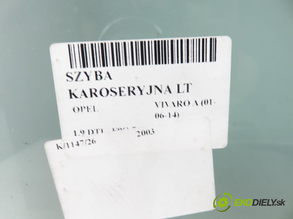 OPEL VIVARO A Autobus (X83) BUS 2003 74,00 1.9 DTI - F9Q 760 1870,00 okno dveří LT