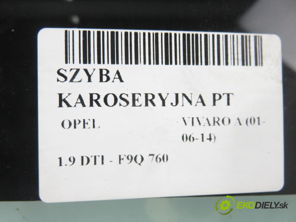 OPEL VIVARO A Autobus (X83) BUS 2003 74,00 1.9 DTI - F9Q 760 1870,00 okno dveří PT
