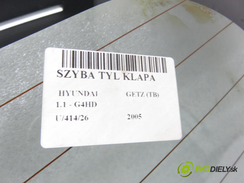 HYUNDAI GETZ (TB) HB 2005 46,00 1.1 - G4HD 1086,00 Okno zadné kapota