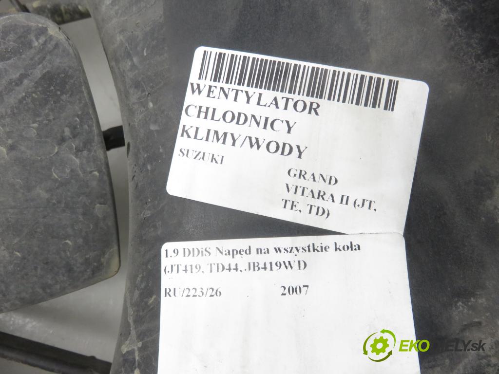 SUZUKI GRAND VITARA II (JT, TE, TD) SUV 2007 95,00 1.9 DDiS 129 4x4 - F9Q 264 1870,00 ventilátor chladič PODNEBÍ / VODA