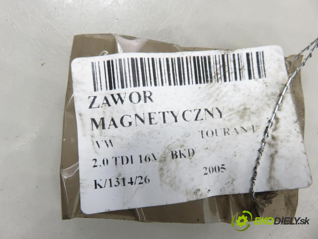 VW TOURAN (1T1, 1T2) MINIVAN 2005 103,00 2.0 TDI 16V 140 - BKD 1968,00 VENTIL magnetický 6Q0906625