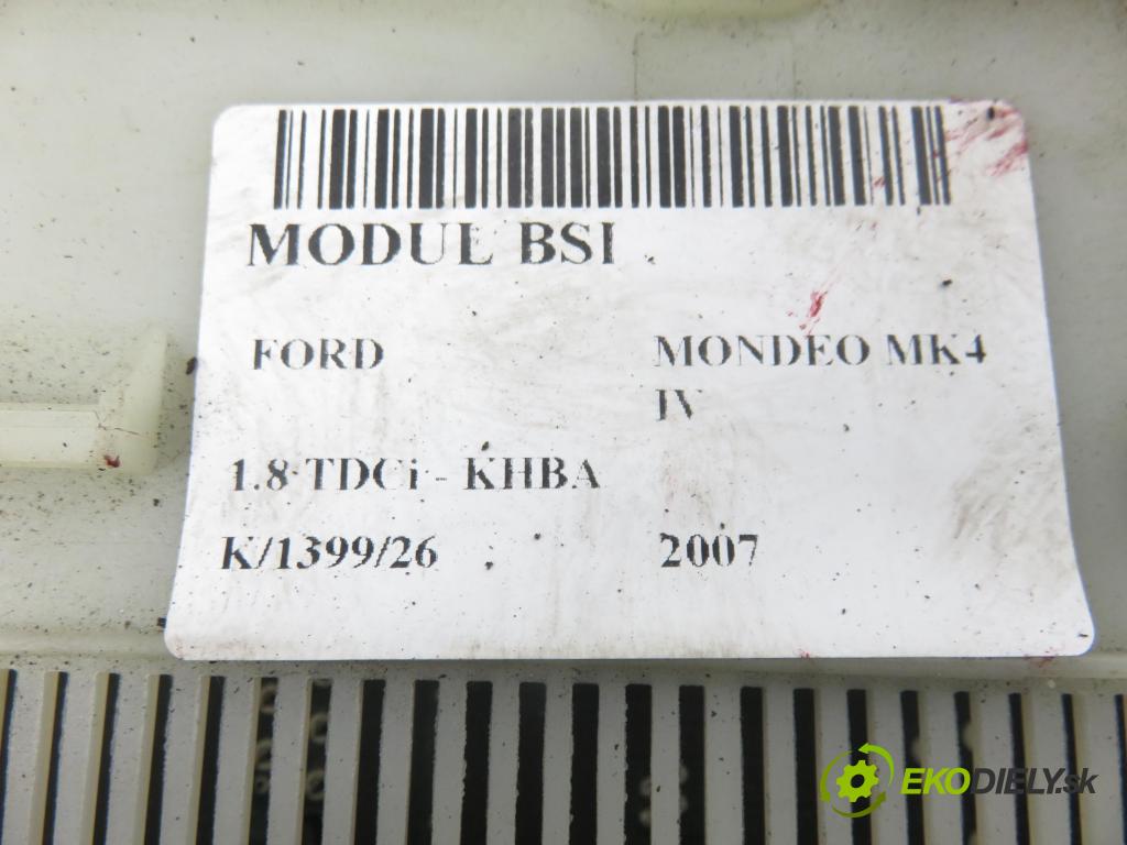 FORD MONDEO IV (BA7) LIFTBACK 2007 92,00 1.8 TDCi - KHBA 1753,00 MODUL BSI 7G9T14A073DC