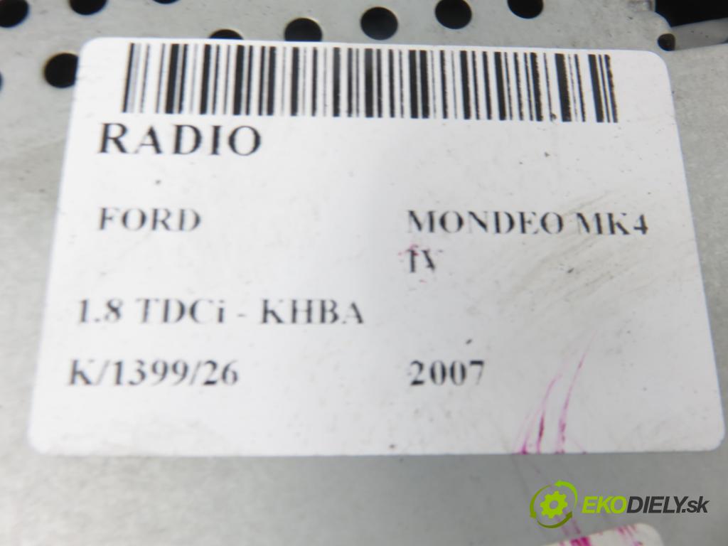 FORD MONDEO IV (BA7) LIFTBACK 2007 92,00 1.8 TDCi - KHBA 1753,00 RADIO CD 7S7T18C815BA