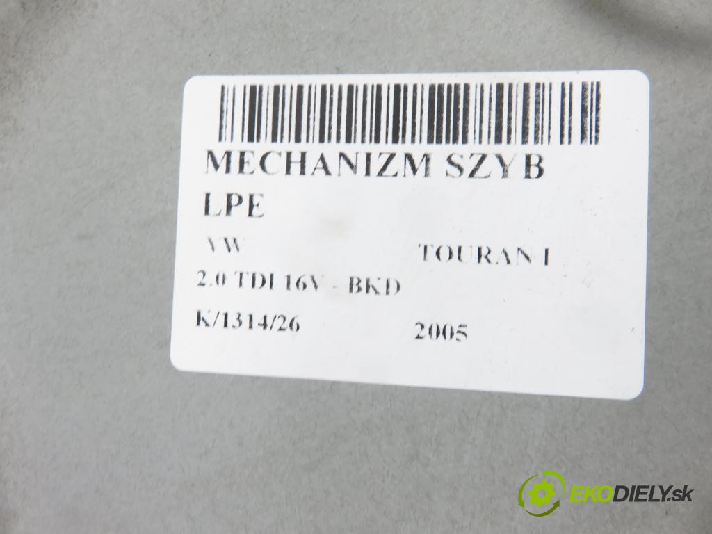 VW TOURAN (1T1, 1T2) MINIVAN 2005 103,00 2.0 TDI 16V - BKD 1968,00 mechanismus oken 1T0959701B ; 1K0959793G ; 1T1837729AG