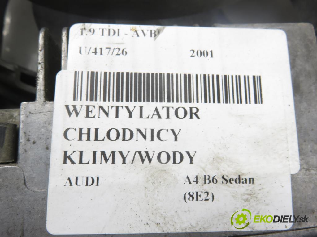 AUDI A4 (8E2, B6) SEDAN 2001 74,00 1.9 TDI - AVB 1896,00 Ventilátor chladič klíma/voda