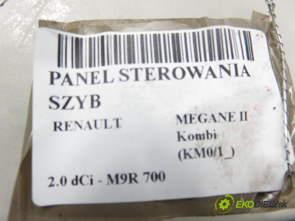 RENAULT MEGANE II Kombi (KM0/1_) KOMBI 2006 110,00 2.0 dCi - M9R 700 1995,00 Panel ovládania okien 8200160603 ; 156018070E