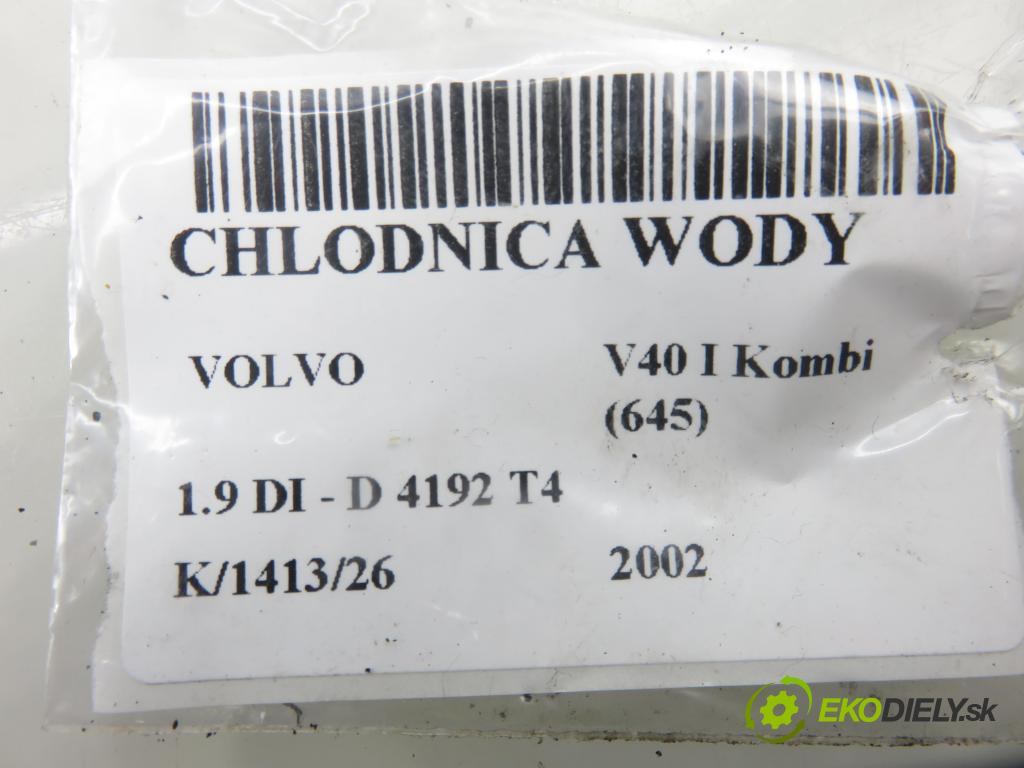 VOLVO V40 Kombi (645) KOMBI 2002 75,00 1.9 DI 102 - D 4192 T4 1870,00 chladič vody