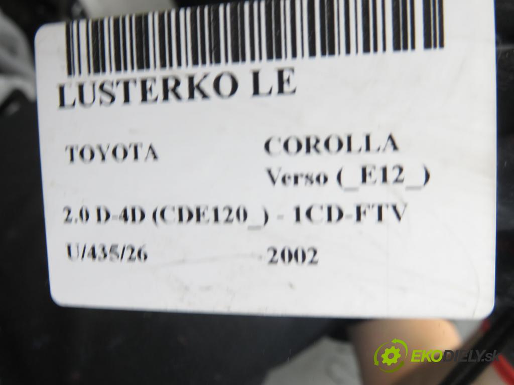 TOYOTA COROLLA Verso (_E12_) MINIVAN 2002 66,00 2.0 D-4D (CDE120_) - 1CD-FTV 1995,00 Spätné zrkadlo LE