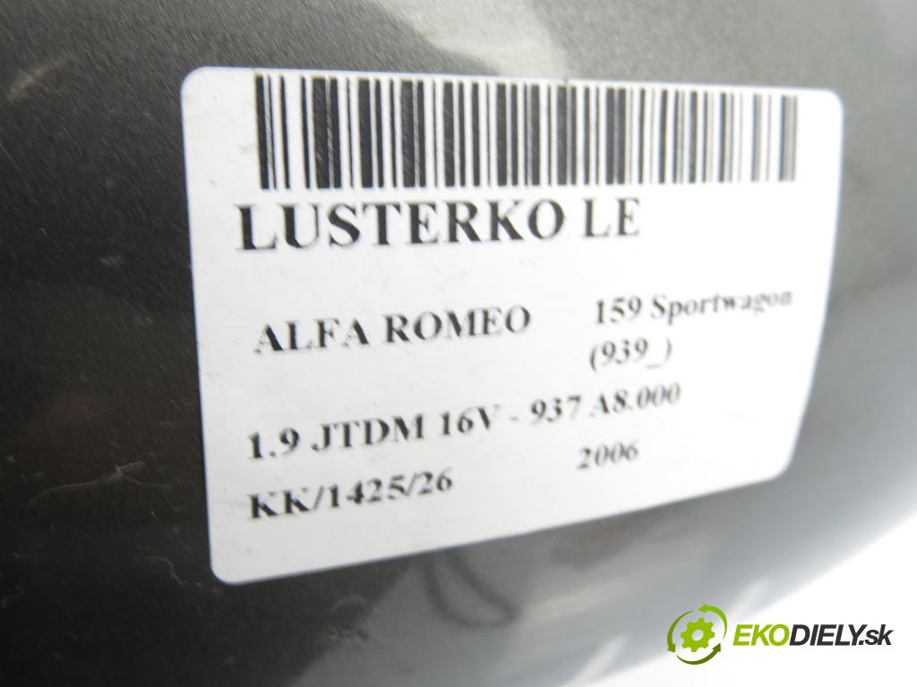 ALFA ROMEO 159 Sportwagon (939_) KOMBI 2006 100,00 1.9 JTDM 16V - 937 A8.000 1910,00 Spätné zrkadlo LE