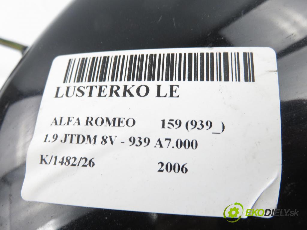 ALFA ROMEO 159 (939_) SEDAN 2006 85,00 1.9 JTDM 8V - 939 A7.000 1910,00 Spätné zrkadlo LE