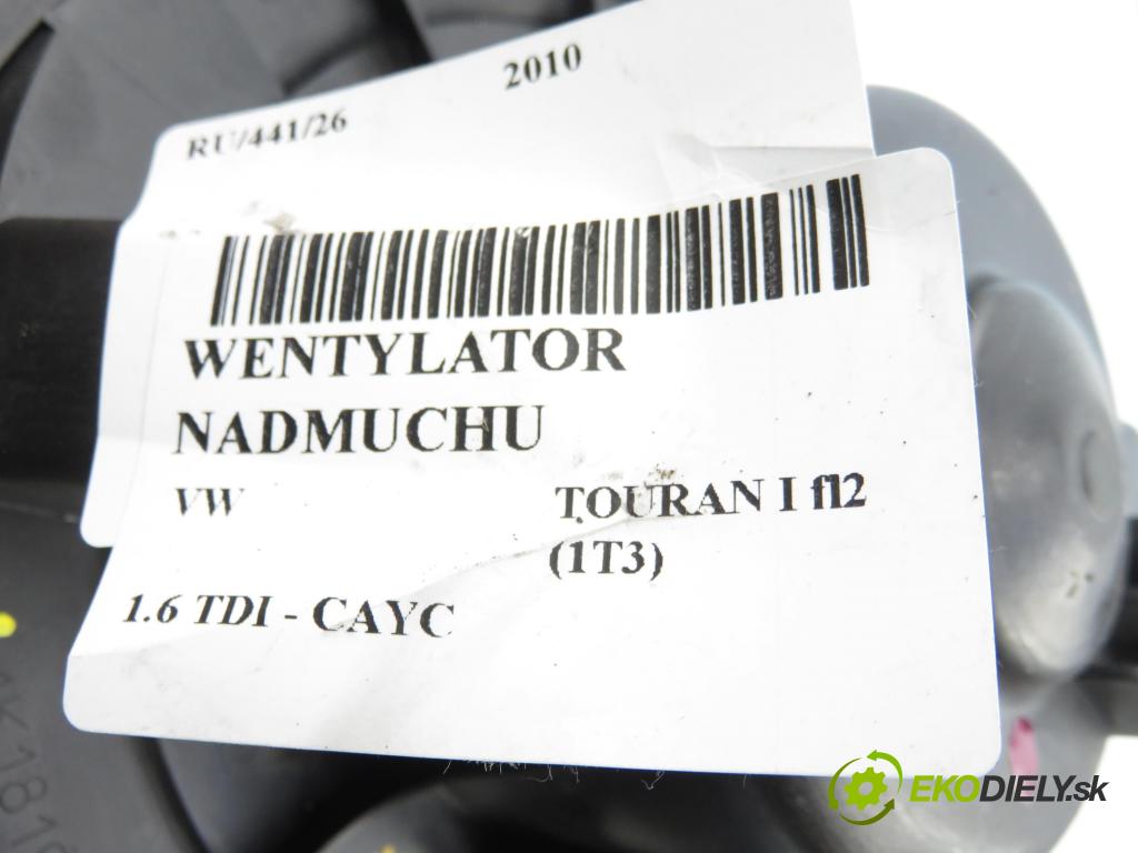 VW TOURAN (1T3) MINIVAN 2010 77,00 1.6 TDI - CAYC 1598,00 Ventilátor vetráku 1K1819015C ; 998800V