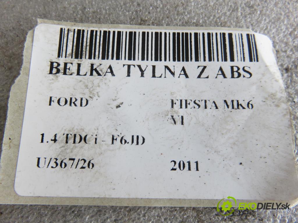 FORD FIESTA VI (CB1,CCN) HB 2011 51,00 1.4 TDCi - F6JD 1399,00 Výstuha zadná ABS