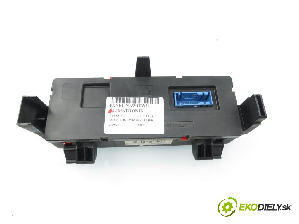 CITROEN C3 I (FC_) HB 2006 80,00 1.6 16V HDi 109 - 9HZ (DV6TED4) 1560,00 Panel kúrenia KLIMATRONIK 96533393XT