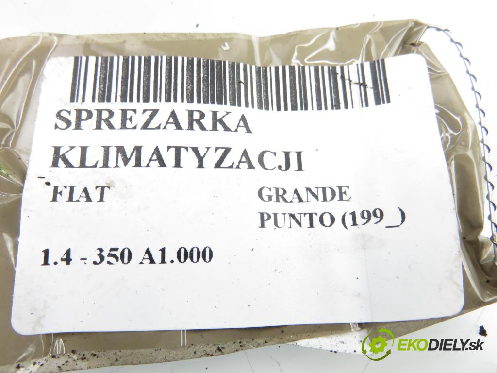 FIAT GRANDE PUNTO (199_) HB 2009 57,00 1.4 - 350 A1.000 1368,00 KOMPRESOR: klimatizácie  (Kompresor klimatizácie)