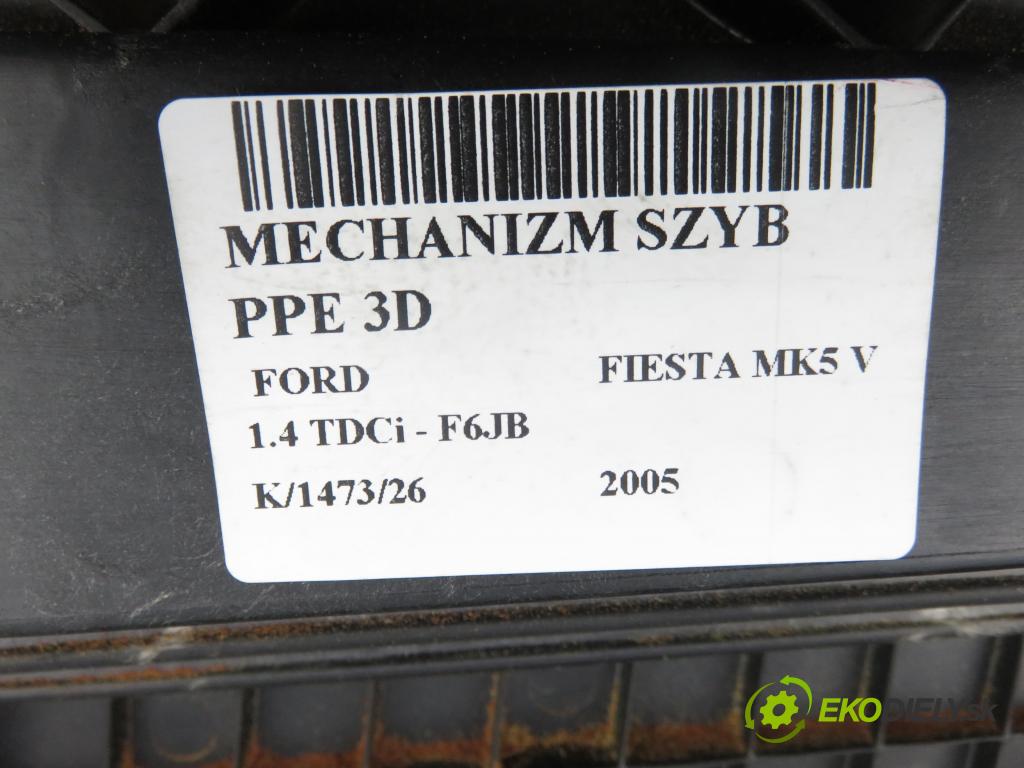 FORD FIESTA V (JH_, JD_) HB 2005 50,00 1.4 TDCi 68 - F6JB 1399,00 Mechanizmus okien 3D 2S51B045H16A ; 2S5114553AA