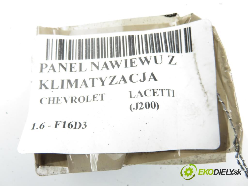 CHEVROLET LACETTI (J200) HB 2005 80,00 1.6 - F16D3 1598,00 Panel kúrenia KLIMATIZACE: