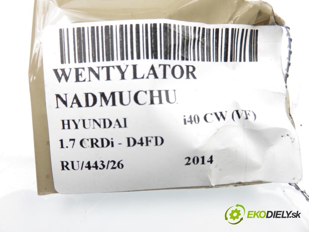 HYUNDAI i40 CW (VF) KOMBI 2014 100,00 1.7 CRDi 136 - D4FD 1685,00 Ventilátor vetráku B308830510