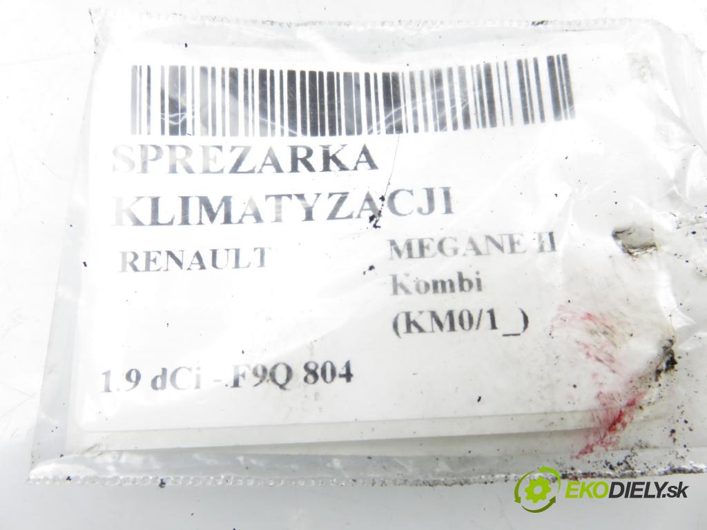 RENAULT MEGANE II Kombi (KM0/1_) KOMBI 2004 96,00 1.9 dCi - F9Q 804 1870,00 KOMPRESOR: klimatizácie  (Kompresor klimatizácie)